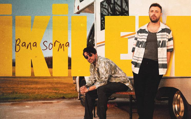 İkilem'den Yeni Single \"Bana Sorma\"