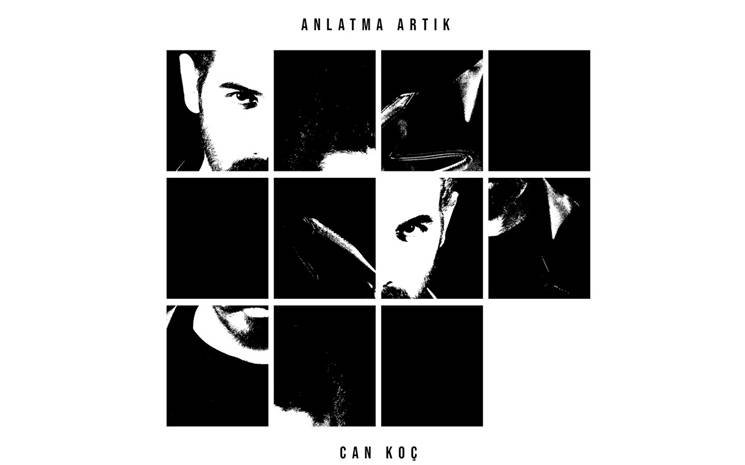 Can Koç \" Anlatma Artık\"