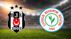 BEŞİKTAŞ, TÜRKİYE KUPASI'NDA YARIN ÇAYKUR RİZESPOR'U AĞIRLAYACAK