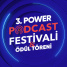 Power Podcast ödülleri sahiplerini buldu