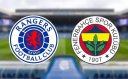 FENERBAHÇE, RANGERS DEPLASMANINDA