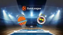 FENERBAHÇE EUROLEAGUE'DE VALENCIA BASKET'E KONUK OLUYOR