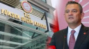 CHP'DEN YSK'YA 'MUTLAK BUTLAN' İTİRAZI