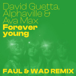 David Guetta - Forever Young (alphaville & Ava Max) (faul & Wad Remix)