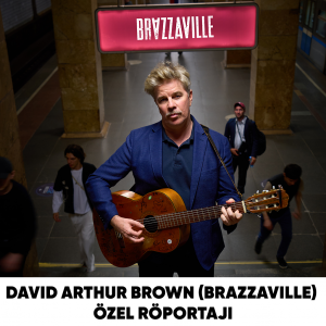 David Arthur Brown Özel Röportajı