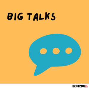 Big Talks