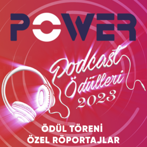 Power Podcast Ödülleri 2023 ''Ödül Töreni Özel Röportajlar''