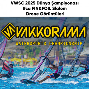 VWSC 2025 Dünya Şampiyonası Ifca FIN&FOIL Slalom Drone Görüntüleri