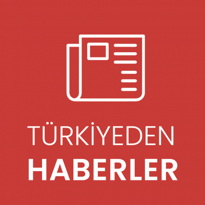 TÜRKİYE'DEN HABERLER