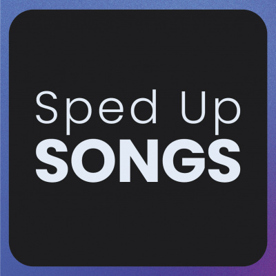 SPED UP SONGS