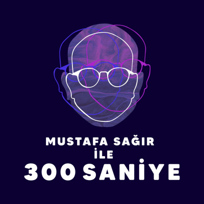 Mustafa Sağır ile 300 Saniye