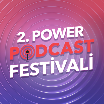 2. Power Podcast Festivali