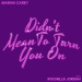 Mariah Carey & Rochelle Jordan - Didn't Mean To Turn You On