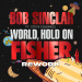 Bob Sinclar ft Steve Edwards - World Hold On (Fisher Rework)