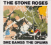 Stone Roses - She Bangs The Drums