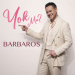 Barbaros - Yok mu?