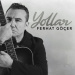 Ferhat Göçer - Yollar