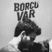 Mustafa Mert Koç - Borcu Var