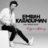 Emrah Karaduman ft.Derya Uluğ - Sürgün Aşkımız